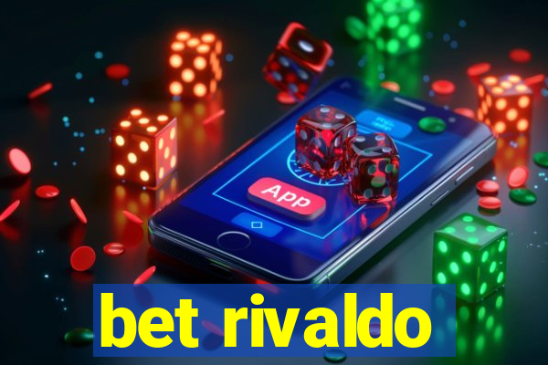 bet rivaldo